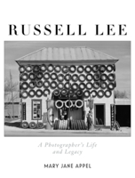 Russell Lee: A Photographer's Life and Legacy 1631496166 Book Cover