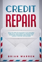 Credit Repair: 609 Letter Templates and Secrets to Fix Your Credit Score Legally. How to Remove All Negative Items in 30 Days Like a Professional Using a Federal Law Loophole to Restore Your Good Name B08B39QMPY Book Cover