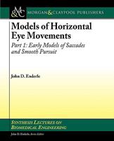 Models of Horizontal Eye Movements, Part 1: Early Models of Saccades and Smooth Pursuit 3031005147 Book Cover