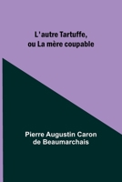 L'autre Tartuffe, ou La mère coupable 9357097376 Book Cover