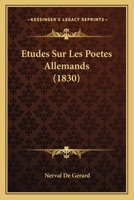 Etudes Sur Les Poetes Allemands (1830) 1166752054 Book Cover