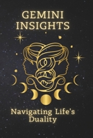Gemini Insights: Navigating Life's Duality (Zodiac Wisdom Series) B0HCW9GBG6 Book Cover