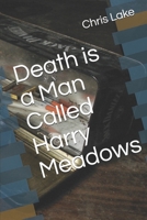 Death is a Man Called Harry Meadows 1690033576 Book Cover