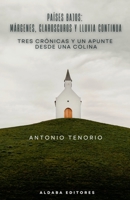 Países Bajos: Márgenes, claroscuros y lluvia continua (Confluencias) (Spanish Edition) B0G63FR4VB Book Cover