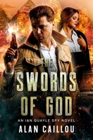 The Swords of God: An Ian Quayle Spy Novel - Book 2 (Ian Quayle Spy Series) 1635296978 Book Cover