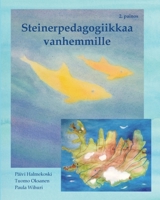 Steinerpedagogiikkaa vanhemmille - esittely ja taiteellisia harjoituksia lapsille 952716317X Book Cover