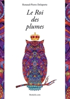 Le Roi des plumes (French Edition) B0G2GSX5B9 Book Cover