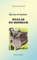 Le Zoo d'Adeline : Koalas du bonheur (French Edition) B0C9SHK1F3 Book Cover