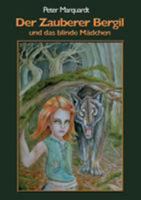 Der Zauberer Bergil und das blinde Mädchen 3744837416 Book Cover