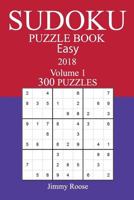 300 Easy Sudoku Puzzle Book - 2018 1979220115 Book Cover