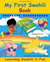 My First Swahili Book: Learning Swahili Is Fun! 1484921364 Book Cover