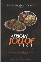 The Ultimate Cookbook for African Jollof rice: African Recipes from Ghana, Nigeria and other African countries B088VPW7LY Book Cover