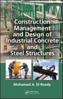Construction Management and Design of Industrial Concrete and Steel Structures 036738356X Book Cover