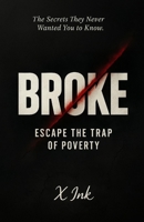BROKE: Escape the Trap of Poverty B0F74MWZP5 Book Cover