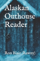 Alaskan Outhouse Reader B0GQ72KRWT Book Cover