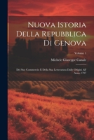 Nuova Istoria Della Repubblica Di Genova: Del Suo Commercio E Della Sua Letteratura Dalle Origini All' Anno 1797; Volume 1 1021682764 Book Cover