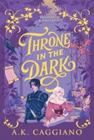Throne in the Dark (Standard Edition) (Villains & Virtues, 1) 1464251207 Book Cover