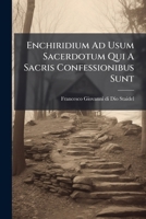 Enchiridium Ad Usum Sacerdotum Qui A Sacris Confessionibus Sunt 1246191385 Book Cover