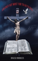 God Does Not Want You To Go To Hell B0DZJMWN9K Book Cover
