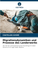 Migrationsdynamiken und Prozesse des Landerwerbs (German Edition) 6207202899 Book Cover