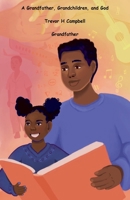 A Grandfather, Grandchildren, and God B0GLR3ZK9F Book Cover