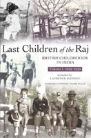 Last Children of the Raj: British Childhoods in India, Volume I: 1919-1939 1903660203 Book Cover