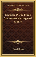 Esquisse d'Une �tude Sur Soeren Kierkegaard... 1168039851 Book Cover