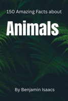 150 Amazing Facts about Animals B0FVFFS29T Book Cover