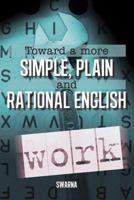 Toward a More Simple, Plain and Rational English 1482801337 Book Cover