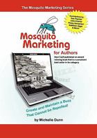 Mosquito Marketing for Authors: How I Self-Published an Award Winning Book That Is a Consistent Best Seller in Its Category 1453605304 Book Cover