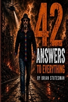 42 Answers to Everything B0H6R23JZ9 Book Cover