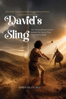 David's Sling: The Astonishing Science behind the Stone That Defeated Goliath B0H94RX758 Book Cover