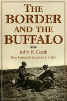The Border and the Buffalo: An Untold Story of Southwest Plains : A Story of Mountain and Plain 1981594183 Book Cover