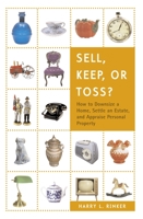 Sell, Keep, or Toss?: How to Downsize a Home, Settle an Estate, and Appraise Personal Property 0375722408 Book Cover