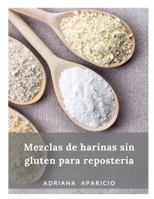 Mezclas de harinas sin gluten para repostería (Spanish Edition) B0CKKK5FZG Book Cover