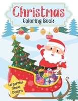 Christmas Coloring Book: Large Print, Easy and Relaxing Holiday Coloring Pages / Fun Santa, Christmas Tree, Sleigh, Elf, Ornament Designs / Great for ... Adults, Teens & Kids / 8.5x11 167 pages B0CNXTN5K9 Book Cover