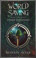 World Saving and Other Disasters 1737598426 Book Cover