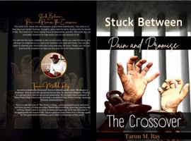 Stuck Between Pain and Promise: The crossover 0578934558 Book Cover