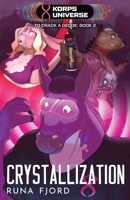 Crystallization : Book 2 of to Crack a Geode 1614506531 Book Cover