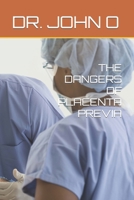 THE DANGERS OF PLACENTA PREVIA B09TYXWX2R Book Cover