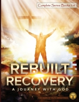 Rebuilt Recovery Complete Series - Books 1-4 (Color Edition): A Journey with God B0BKS5TGXG Book Cover