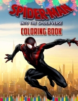 Spider-Man Into The Spider-Verse Coloring Book: SpiderMan Coloring Book With 37 Exclusive Images 1081291044 Book Cover