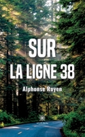 Sur la ligne 38 B0C7FF4WM5 Book Cover