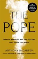 The Pope: Francis, Benedict, and the Decision That Shook the World 1250207908 Book Cover
