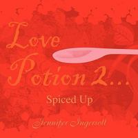 Love Potion 2...Spiced Up 1453522158 Book Cover