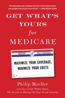 Get What's Yours for Medicare: Maximize Your Coverage, Minimize Your Costs 1501124005 Book Cover