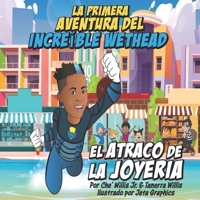 La Primera Aventura del Increíble Wethead: El Atraco de la Joyeria 1734271523 Book Cover