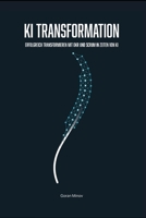 KI Transformation: Erfolgreich transformieren mit OKR und Scrum in Zeiten von KI (German Edition) B0HCJJS1G4 Book Cover