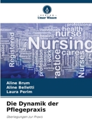 Die Dynamik der Pflegepraxis (German Edition) 6206460584 Book Cover