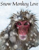 Snow Monkey Love 1 (M) Wonderful Snow Monkey Journal Notebook, Graphics Interior, Pretty Back Cover: Great Gift For Monkey Lovers Girls Boys Kids Teens Women! This Cover Available Sizes S-M-L null Book Cover